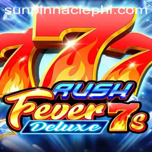 RushFever7sDeluxe: Experience the Thrill of Sun Pinnacle